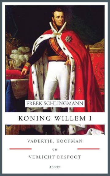 Koning Willem I 9789461531896 Freek Schlingmann, Verzenden, Freek Schlingmann