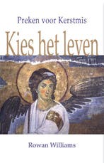 Kies het leven 9789089720849 Rowan Williams, Boeken, Verzenden, Gelezen, Rowan Williams