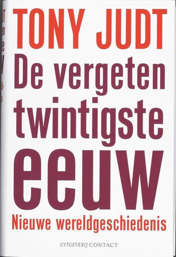 De vergeten twintigste eeuw 9789025423988 Tony Judt, Boeken, Verzenden, Zo goed als nieuw, Tony Judt
