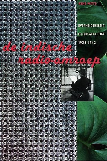 De Indische radio-omroep 1923-1942 9789065505903, Verzenden, Gelezen, Rianne Witte
