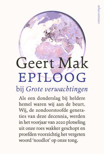 Epiloog bij Grote verwachtingen 9789045042916 Geert Mak, Verzenden, Zo goed als nieuw, Geert Mak