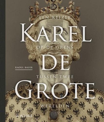 Karel de Grote 9789066307070 Raoul Bauer, Livres, Histoire mondiale, Envoi