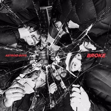 Astroid Boys - Broke, Verzenden