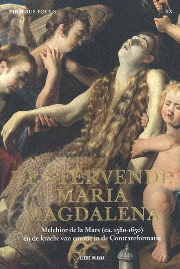 De stervende Maria Magdalena / Phoebus Focus / XX, Verzenden, Zo goed als nieuw, Lieke Wijnia