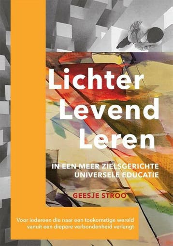 Lichter, levend, leren 9789493280397 Geesje Stroo, Verzenden, Zo goed als nieuw, Geesje Stroo
