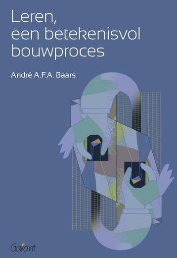Leren, een betekenisvol bouwproces 9789044138085, Boeken, Verzenden, Zo goed als nieuw, André A.F.A. Baars