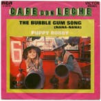 Cafe Con Leche - The Bubble Gum Song (Nana-Nana) / Puppy Bob, Verzenden, Gebruikt