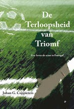 De terloopsheid van triomf 9789493111875 Johan G. Coppieters, Verzenden, Johan G. Coppieters