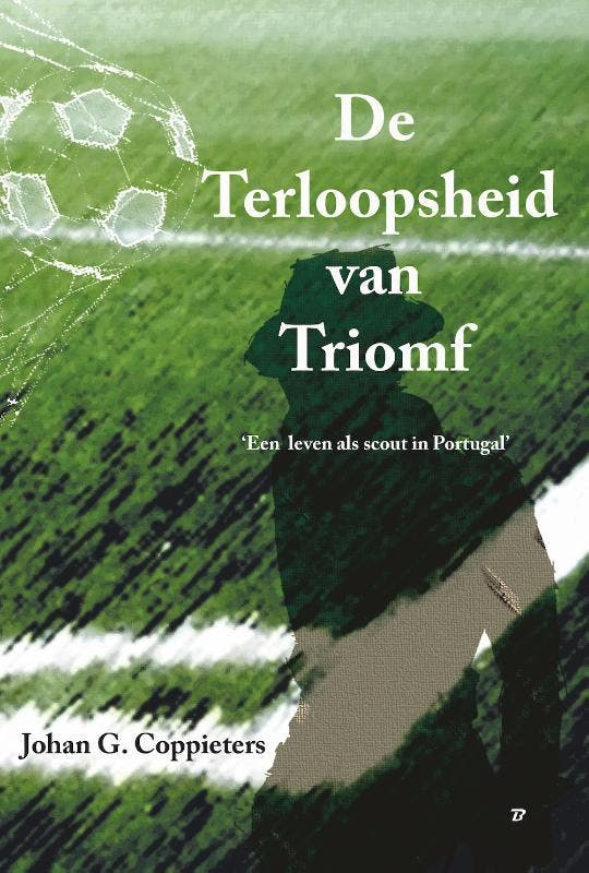 De terloopsheid van triomf 9789493111875 Johan G. Coppieters, Livres, Littérature, Envoi
