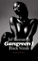 Gangreen 1 Black Venus 9789085421566 Jef Geeraerts, Verzenden, Zo goed als nieuw, Jef Geeraerts