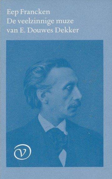 VEELZINNGE MUZE VAN E.DOUWES DEKKER 9789028207615, Verzenden, E. Francken