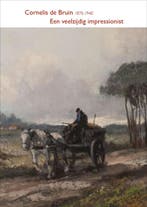 Cornelis de Bruin 1870-1940 - Een veelzijdig impressionist, Boeken, Kunst en Cultuur | Beeldend, Verzenden, Gelezen, Bert Kleinmeijer