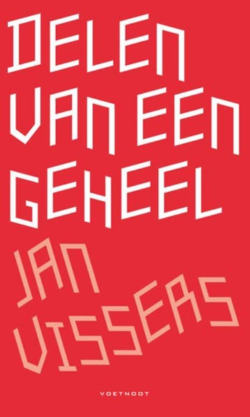 Delen van een geheel / Eigentijdse poezie / 15 9789078068822, Verzenden, J. Vissers