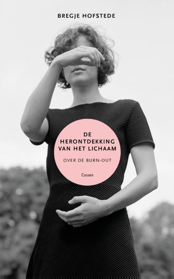 De herontdekking van het lichaam 9789059366947, Boeken, Verzenden, Gelezen, Bregje Hofstede