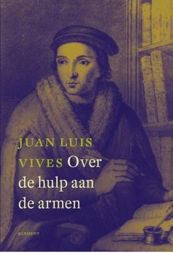 Over de hulp aan de armen 9789086871711 Juan Luis Vives, Boeken, Verzenden, Zo goed als nieuw, Juan Luis Vives