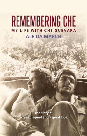 Remembering Che: My Life with Che Guevara 9780987077936, Verzenden, Gelezen, Aleida March