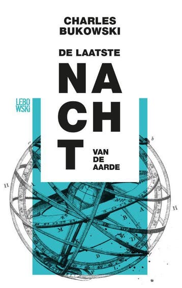 De laatste nacht van de aarde 9789048822393 Charles Bukowski, Verzenden, Zo goed als nieuw, Charles Bukowski