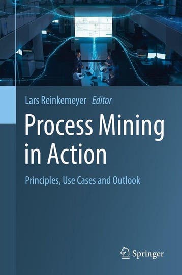 Process Mining in Action 9783030401719 Lars Reinkemeyer, Verzenden, Zo goed als nieuw, Lars Reinkemeyer