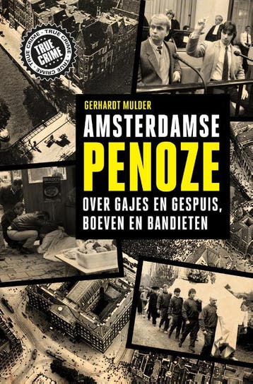 Amsterdamse penoze / True crime 9789089756824, Verzenden, Gelezen, Gerhardt Mulder