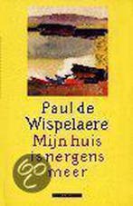 Mijn huis is nergens meer 9789045001449 P. de Wispelaere, Verzenden, Gelezen, P. de Wispelaere