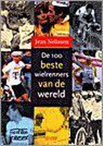 De 100 beste wielrenners van de wereld 9789020458022, Verzenden, Zo goed als nieuw, J. Nelissen