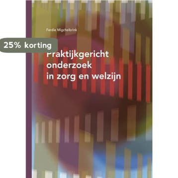 Praktijkgericht onderzoek in zorg en welzijn 9789066657496, Verzenden, F. Migchelbrink