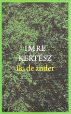Ik, de ander (nieuw) 9789055153848 Imre Kertész, Verzenden, Gelezen, Imre Kertész