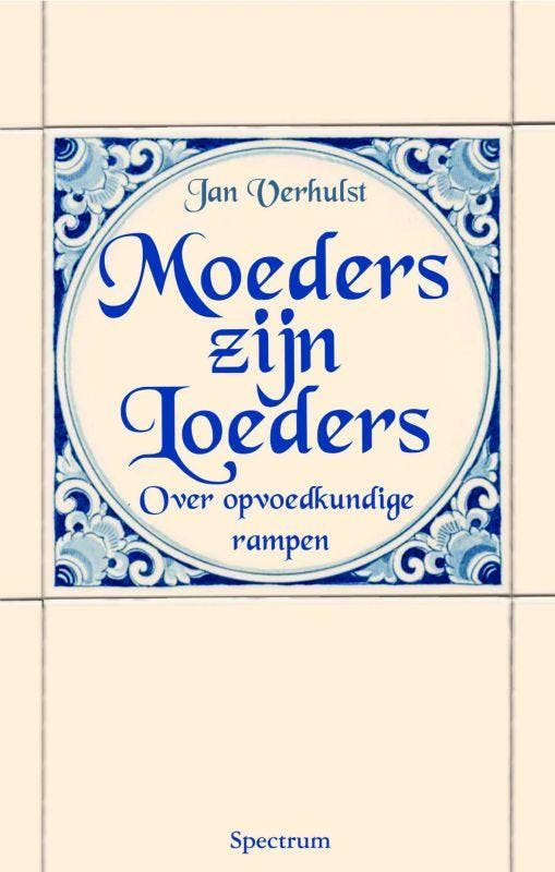 Moeders zijn loeders 9789027498588 Jan Verhulst, Boeken, Psychologie, Gelezen, Verzenden