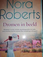 Dromen in Beeld Nora Roberts 9789022590829 Nora Roberts, Verzenden, Nora Roberts