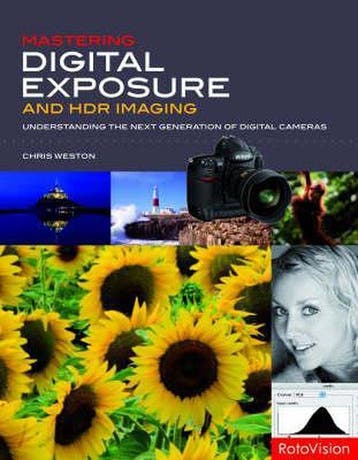 Mastering Digital Exposure and HDR Imaging 9782940378296, Verzenden, Zo goed als nieuw, Chris Weston