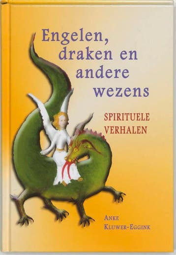 Engelen, draken en andere wezens 9789020283082, Verzenden, A. Kluwer-Eggink