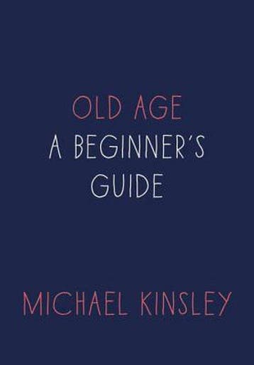 Old Age 9781101903766 Michael Kinsley, Verzenden, Gelezen, Michael Kinsley