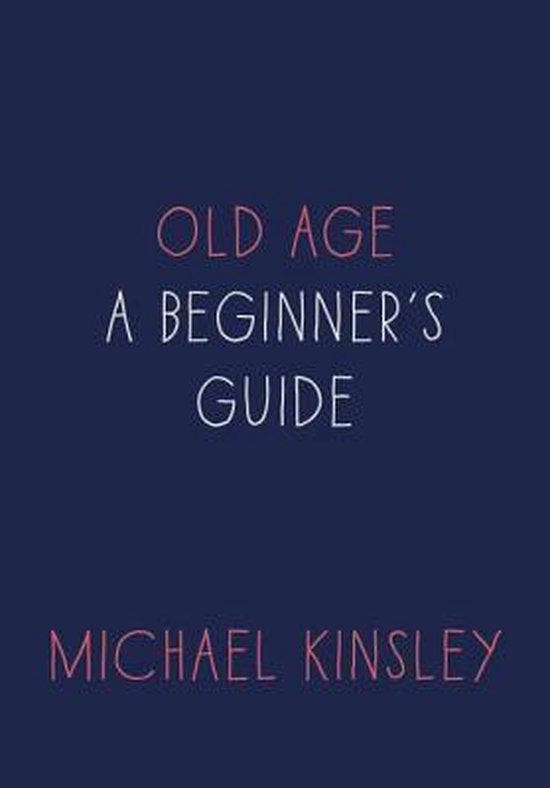 Old Age 9781101903766 Michael Kinsley, Boeken, Taal | Engels, Gelezen, Verzenden
