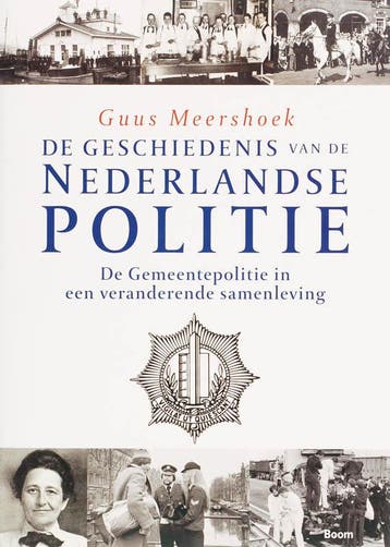 De Geschiedenis Van De Nederlandse Politie De Gemeentepoliti, Verzenden, Nieuw, G. Meershoek