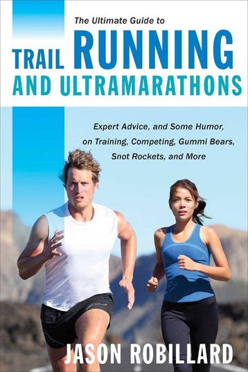 The Ultimate Guide to Trail Running and Ultramarathons, Verzenden, Gelezen, Jason Robillard
