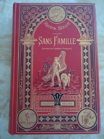 Hector Malot - Sans Famille et En Famille - 1880-1893