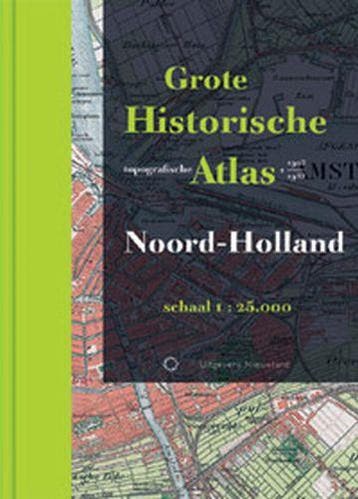 Grote Historische Topografische Atlas - Noord-Holland | F. B, Verzenden, F. Buissink & A. van der Leest & H. Stam & T. Caspers