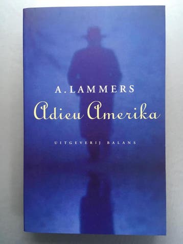 Adieu Amerika 9789050185516 A. Lammers, Verzenden, A. Lammers