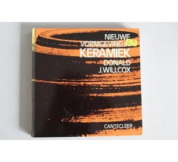 Donald J. Willcox - Nieuwe vormgeving in keramiek, Boeken, Verzenden, Nieuw
