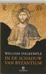 In de schaduw van Byzantium / Olympus 9789046701782, Boeken, Verzenden, Zo goed als nieuw, W. Dalrymple