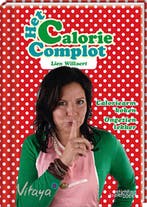 Het calorie complot 9789058563644 Lien Willaert, Boeken, Kookboeken, Verzenden, Gelezen, Lien Willaert