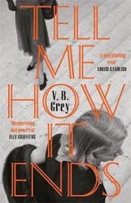 Tell Me How It Ends A gripping drama of past secrets,, Verzenden, Gelezen, V. B. Grey