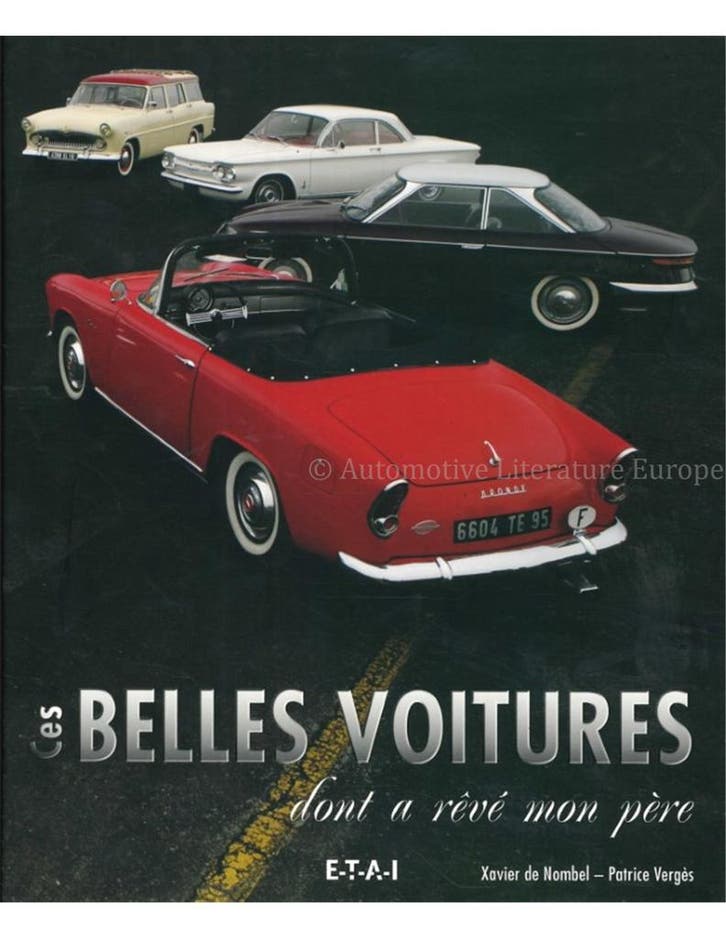 CES BELLES VOITURES, DONT A RÊVÉ MON PÈRE, Livres, Autos | Brochures & Magazines, Enlèvement ou Envoi