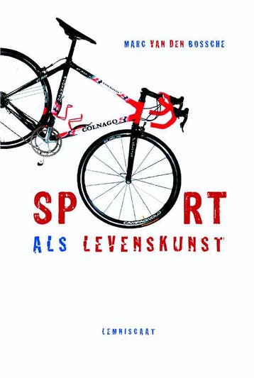 Sport als levenskunst 9789047703297 Marc van den Bossche, Boeken, Verzenden, Gelezen, Marc van den Bossche