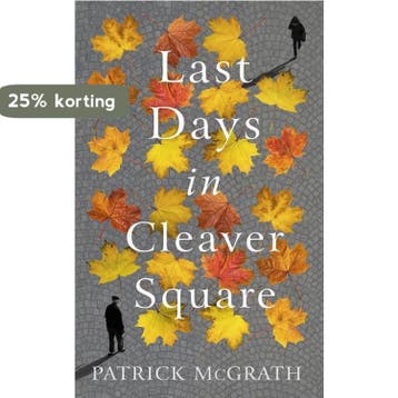 Last Days in Cleaver Square 9781786332745 Patrick McGrath, Verzenden, Patrick McGrath