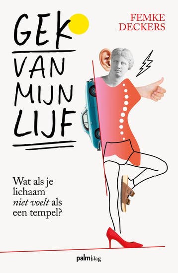 Gek van mijn lijf 9789493465299 Femke Deckers, Verzenden, Femke Deckers