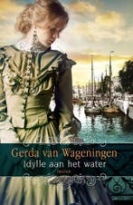 Idylle aan het water trilogie / Idylle aan het water, Boeken, Verzenden, Gelezen, Gerda van Wageningen
