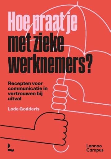 Hoe Praat Je Met Zieke Werknemers? | Lode Godderis | Nieuw, Verzenden, Nieuw, Lode Godderis