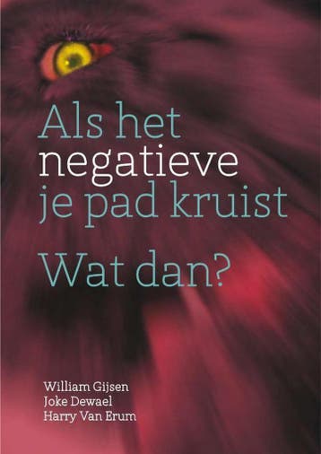 Als het negatieve je pad kruist wat dan? 9789460150470, Verzenden, William Gijsen