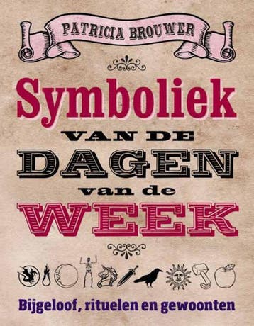 Symboliek van de dagen van de week 9789020208320, Verzenden, Zo goed als nieuw, Patricia Brouwer